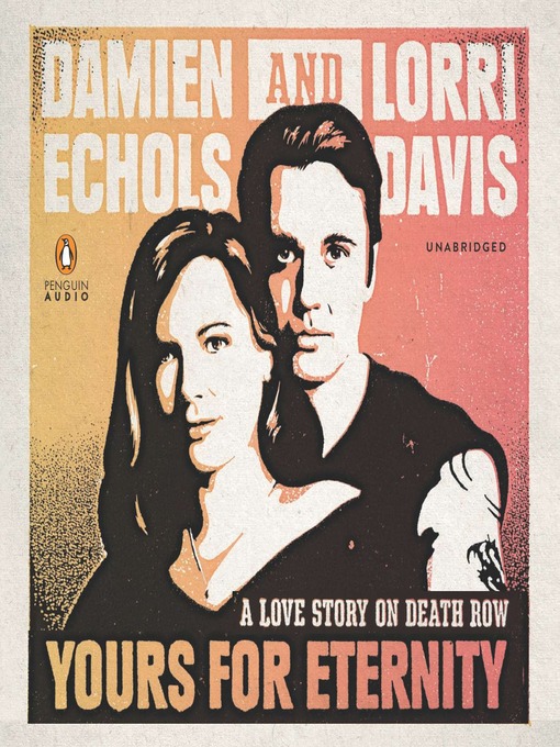 Title details for Yours for Eternity by Damien Echols - Available